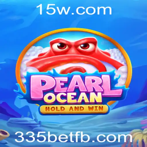 Descobrindo o Fascinante Mundo de PearlOcean: O Jogo que Está Conquistando 335bet